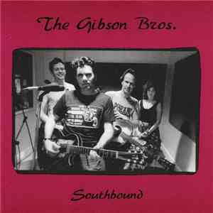 Gibson Bros. - Southbound download mp3 flac