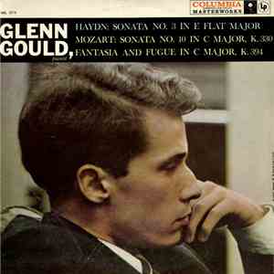Glenn Gould - Haydn / Mozart - Sonata No. 3 In E Flat Major / Sonata No. 10 In C Major, K.330; Fantasia And Fugue In C Major, K.394 download mp3 flac