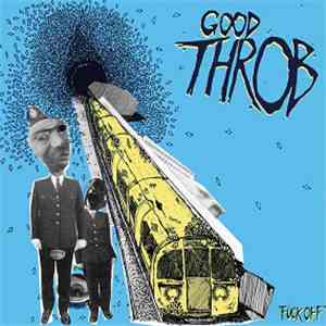 Good Throb - Fuck Off download mp3 flac