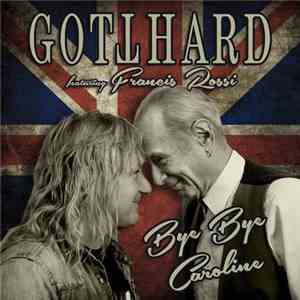 Gotthard featuring Francis Rossi - Bye Bye Caroline download mp3 flac