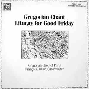 Gregorian Choir Of Paris - Gregorian Chant Liturgy For Good Friday download mp3 flac
