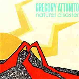 Gregory Attonito - Natural Disaster download free