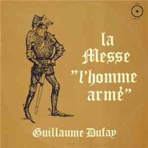 Guillaume Dufay - Berkeley Chamber Singers, Alden Gilchrist - La Messe "L'Homme Armé" download mp3 flac