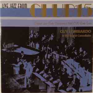 Guy Lombardo & His Royal Canadians - Live Jazz From Club 15 download mp3 flac