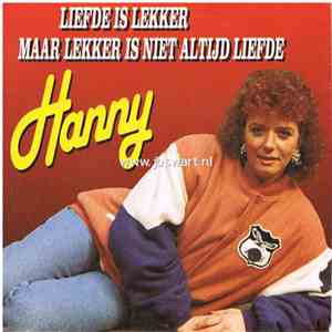 Hanny  - Liefde Is Lekker Maar Lekker Is Niet Altijd Liefde download mp3 flac