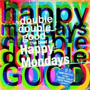 Happy Mondays - Double Double Good (The Best Of Happy Mondays) download mp3 flac