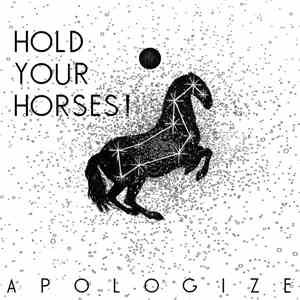 Hold Your Horses! - Apologize download mp3 flac