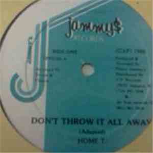 Home T - Don't Throw It All Away download free