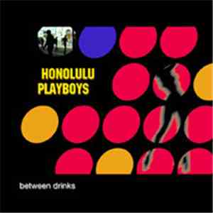Honolulu Playboys - Between Drinks download free