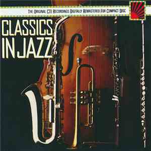 Hubert Laws, Deodato, George Benson, Jackie & Roy, Paul Desmond, Jim Hall - Classics In Jazz download mp3 flac