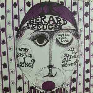 Ik Gerard Kreuger & The Pleinboys - Why Should I Sing? / All My Sisters, All My Brothers download free