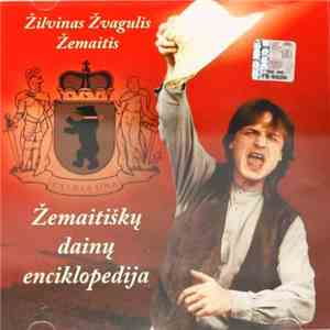 Žilvinas Žvagulis Žemaitis - Žemaitiškų Dainų Enciklopedija download free
