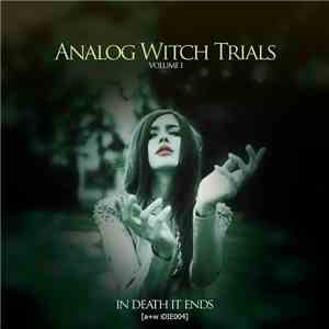 In Death It Ends - Analog Witch Trials Volume I download mp3 flac