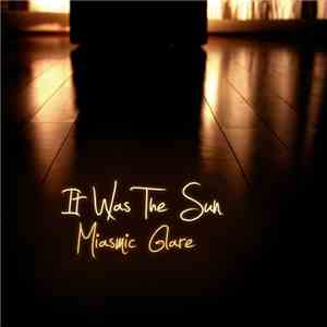 It Was The Sun - Miasmic Glare download free