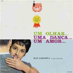 Ivan Casanova E Seus Conjuntos - Um Olhar... Uma Dança... Um Amor download free