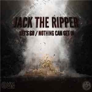 Jack The Ripper  - Let's Go / Nothing Can Get In download free