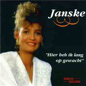 Janske - Hier Heb Ik Lang Op Gewacht download free