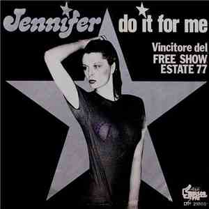 Jennifer  - Do It For Me download free