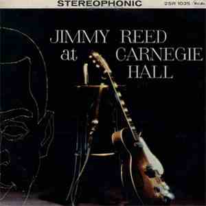 Jimmy Reed - Jimmy Reed At Carnegie Hall / The Best Of Jimmy Reed download free