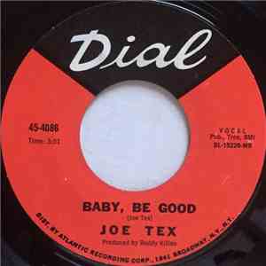 Joe Tex - Baby, Be Good / You Need Me, Baby download free