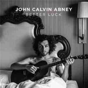 John Calvin Abney - Better Luck download free