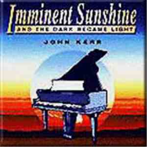 John Kerr - Imminent Sunshine (And The Dark Became Light) download mp3 flac