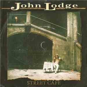 John Lodge - Street Cafe download free
