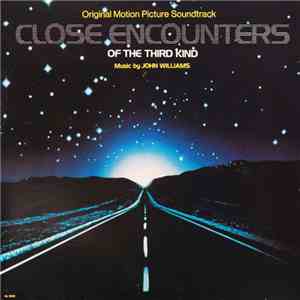John Williams  - Close Encounters Of The Third Kind (Original Motion Picture Soundtrack) download free