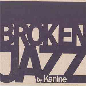 Kanine  - Broken Jazz download free