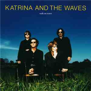 Katrina And The Waves - Walk On Water download mp3 flac