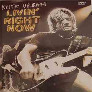 Keith Urban - Livin' Right Now download mp3 flac