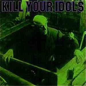 Kill Your Idols / The Nerve Agents - Kill Your Idols / The Nerve Agents download free