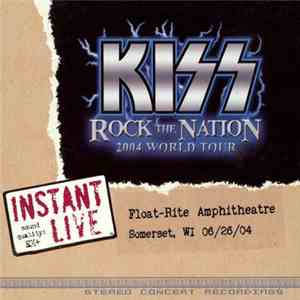 Kiss - Rock The Nation 2004 World Tour - 06/26/04 Somerset, WI download mp3 flac