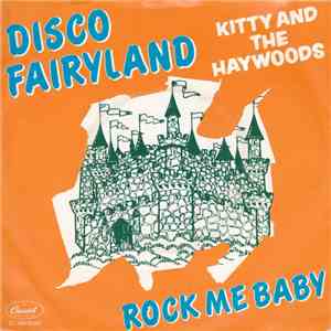 Kitty And The Haywoods - Disco Fairyland / Rock Me Baby download mp3 flac