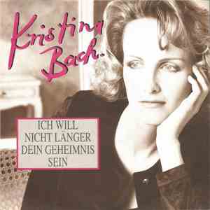 Kristina Bach - Ich Will Nicht Länger Dein Geheimnis Sein download free