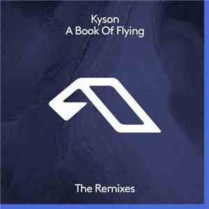 Kyson - A Book Of Flying (The Remixes) download mp3 flac