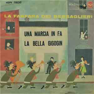 La Fanfara Dei Bersaglieri - Una Marcia In Fa / La Bella Gigogin download free