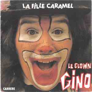 Le Clown Gino - La Fille Caramel download mp3 flac