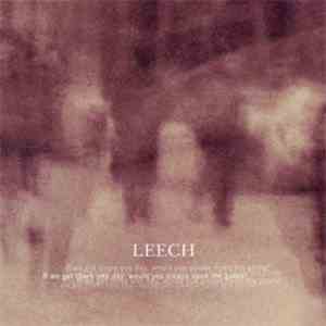 Leech  - If We Get There One Day, Would You Please Open The Gates? download mp3 flac
