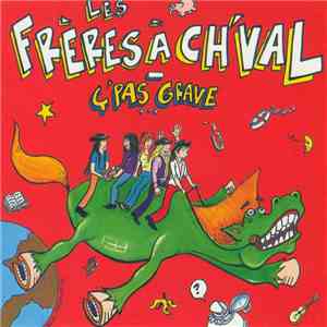 Les Frères À Ch'val - Ç'pas Grave download free