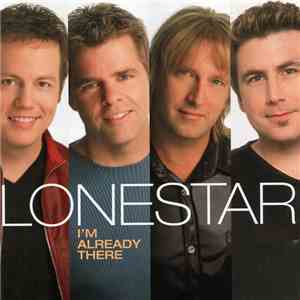 Lonestar  - I'm Already There download free