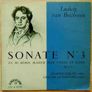 Léonide Kogan, Grigori Guinsbourg / Ludwig Van Beethoven - Sonate N°3 En Mi Bémol Majeur Pour Violon Et Piano Op.12 N°3 download free