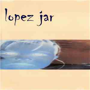 Lopez Jar - Lopez Jar download mp3 flac