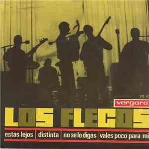 Los Flecos - Estas Lejos / No Se Lo Digas / Vales Poco Para Mi / Distinta download mp3 flac