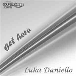 Luka Daniello - Get There download mp3 flac