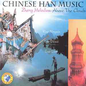 Luo Dezai - Luo Lian - Rao Ningxin - Chinese Han Music: Zheng Melodies Above the Clouds download free