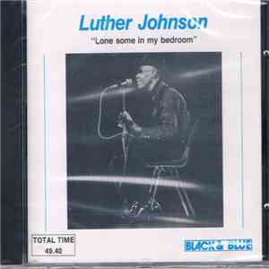 Luther Johnson - Lonesome In My Bedroom download free
