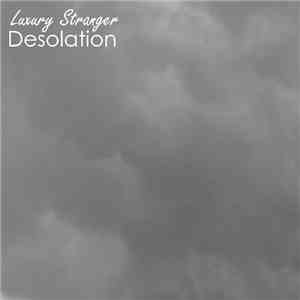 Luxury Stranger - Desolation download mp3 flac