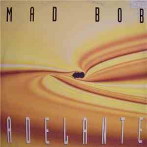 Mad Bob - Adelante download mp3 flac