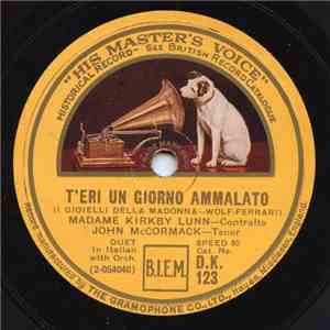 Madame Kirkby Lunn, John McCormack  / Madame Emmy Destinn, John McCormack  - T'eri Un Giorno Ammalato / Mira La Bianca Luna download mp3 flac